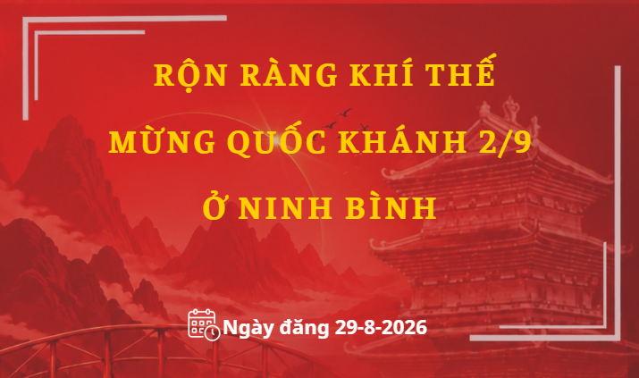 RỘN RÀNG KHÍ THẾ CHÀO MỪNG QUỐC KHÁNH 2/9 Ở NINH BÌNH