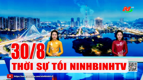Thời sự Tối NinhBinhTV - 30/8/2026